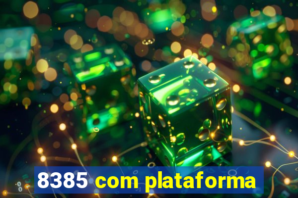 8385 com plataforma